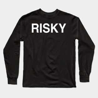 RISKY Long Sleeve T-Shirt